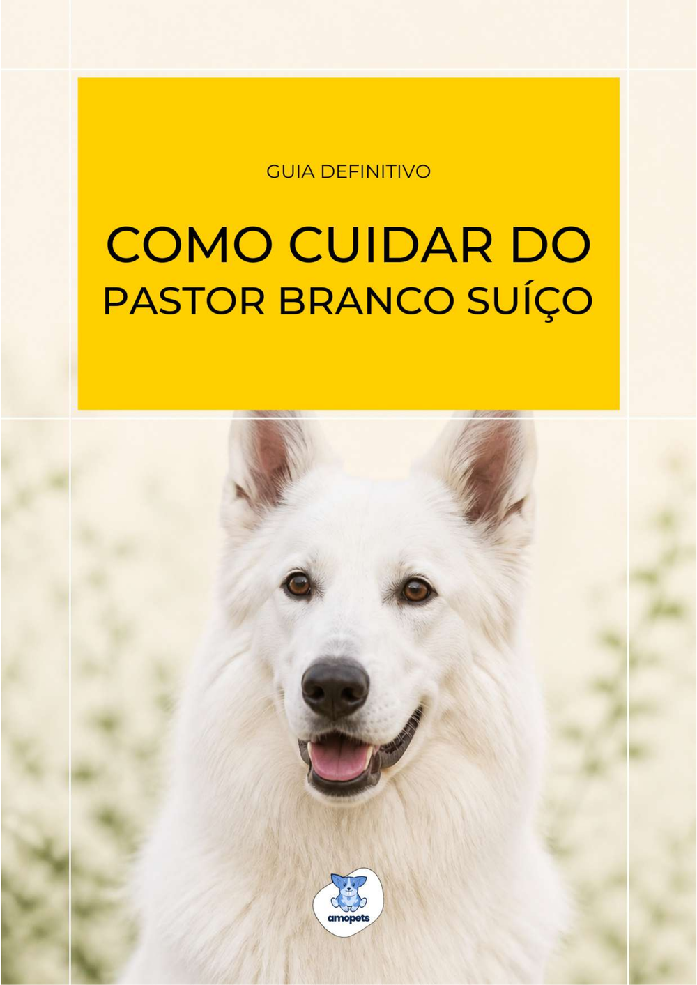 capa do e-book Guia de Como Cuidar do Pastor Branco Suíço